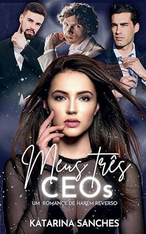 Meus Três CEOs: Um Romance de Harém Reverso - Grátis Pelo Kindle