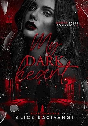 My Dark Heart (Meu Coração Sombrio) - Grátis Pelo Kindle