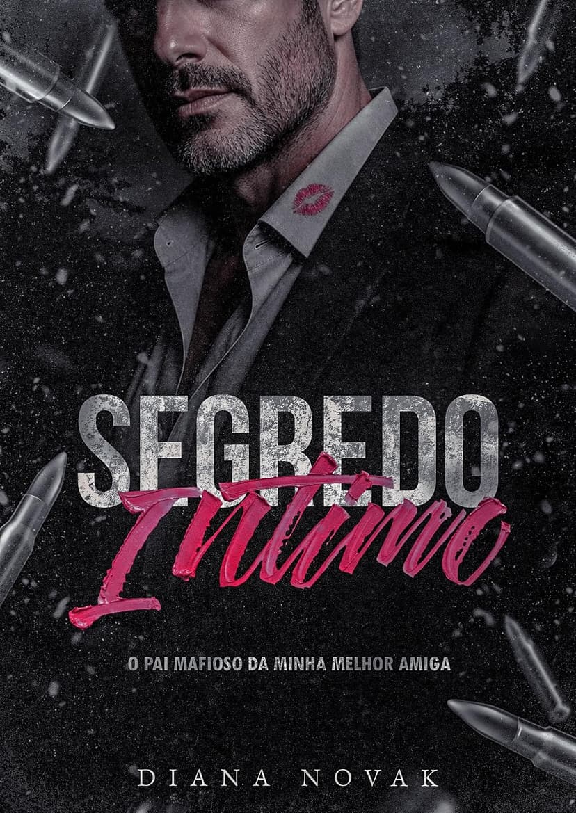 SEGREDO ÍNTIMO: O Pai Mafioso da Minha Melhor Amiga - Grátis Pelo Kindle