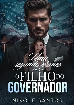 Uma Segunda Chance para o Filho do Governador - Grátis Pelo Kindle